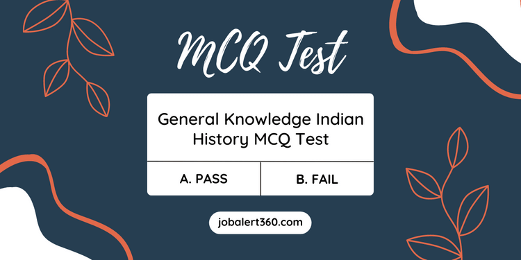 General Knowledge Indian History MCQ Test