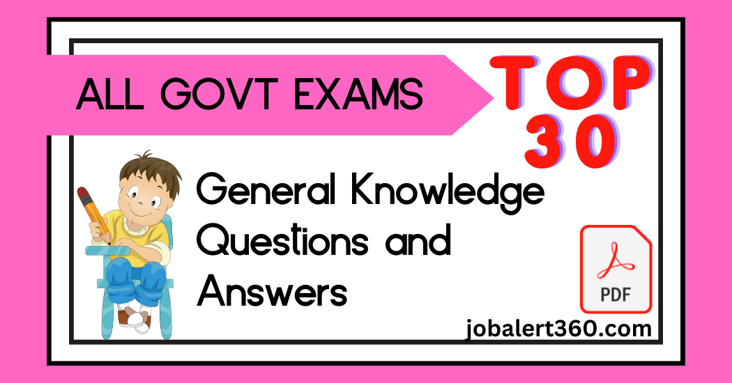 Top 30 General Knowledge Questions and Answers
