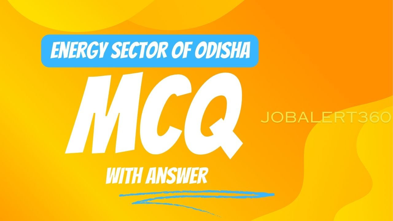 Energy Sector Of Odisha MCQ