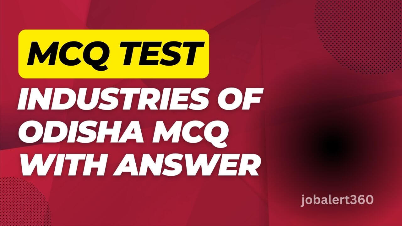 Industries of Odisha MCQ